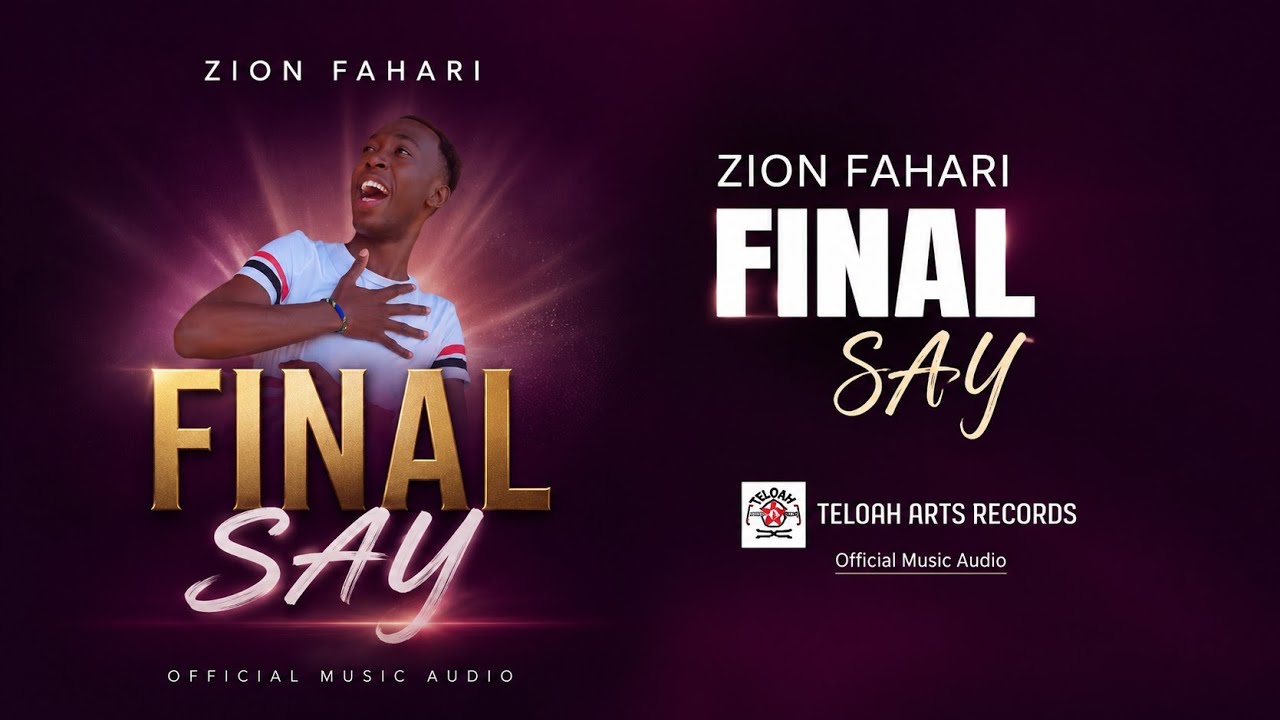 ZION FAHARI-FINAL SAY(OFFICIAL AUDIO)Skiza  SMS 69813534 To  811