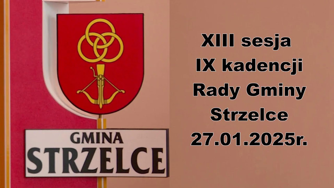 Gmina Strzelce –XIII Sesja IX kadencji Rady Gminy Strzelce powiat kutnowski 27.01.2025r.