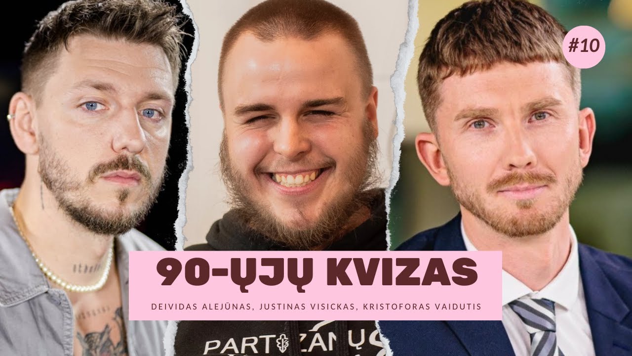 90-ŲJŲ KVIZAS #10: Deividas Alejūnas x Justinas Visickas x Kristoforas Vaidutis