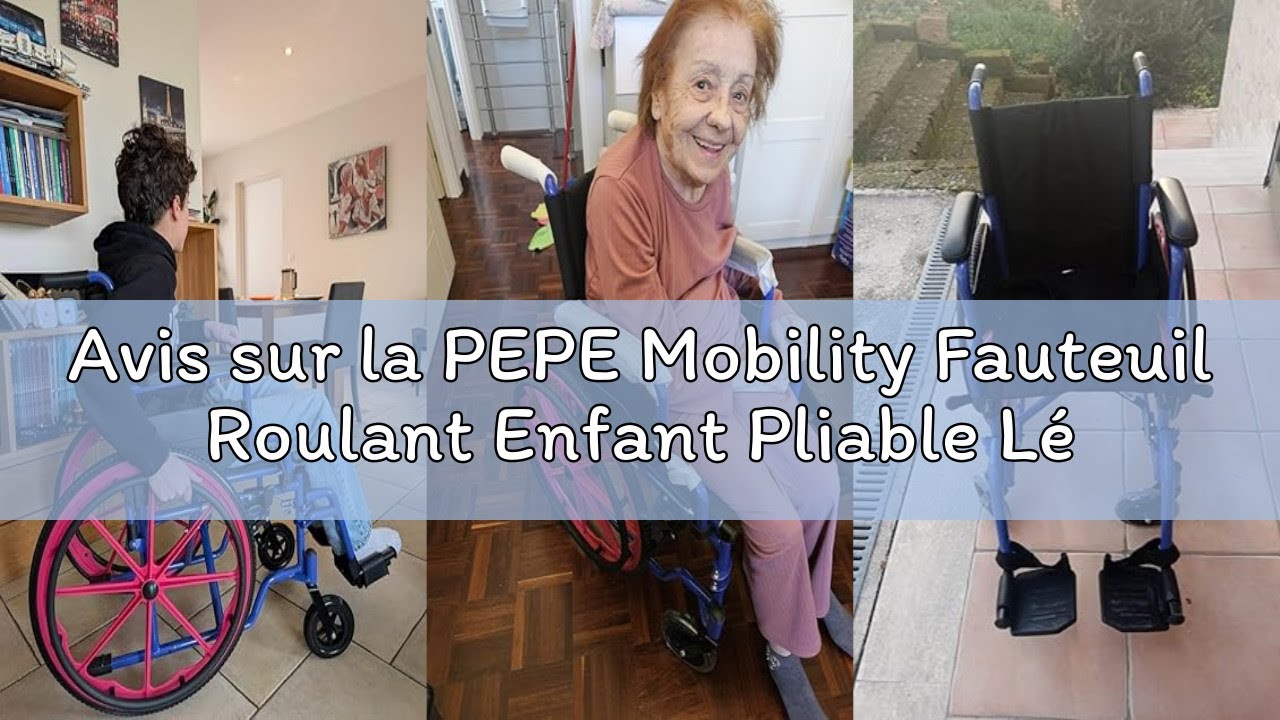 Avis sur la PEPE Mobility Fauteuil Roulant Enfant Pliable Léger, Chaise Roulante Handicapé, Fauteuil