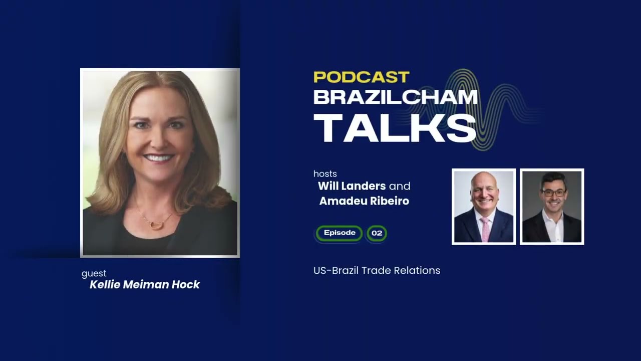 BrazilCham Talks Episode #2: US-Brazil Trade Relations