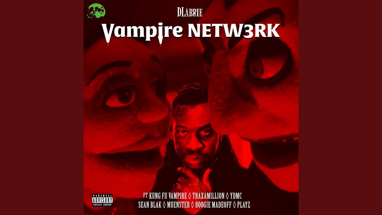 Vampire NETW3RK (feat. Kung Fu Vampire, Traxamillion, YDMC, Sean Blak, Muenster & Boogie Madeoff)