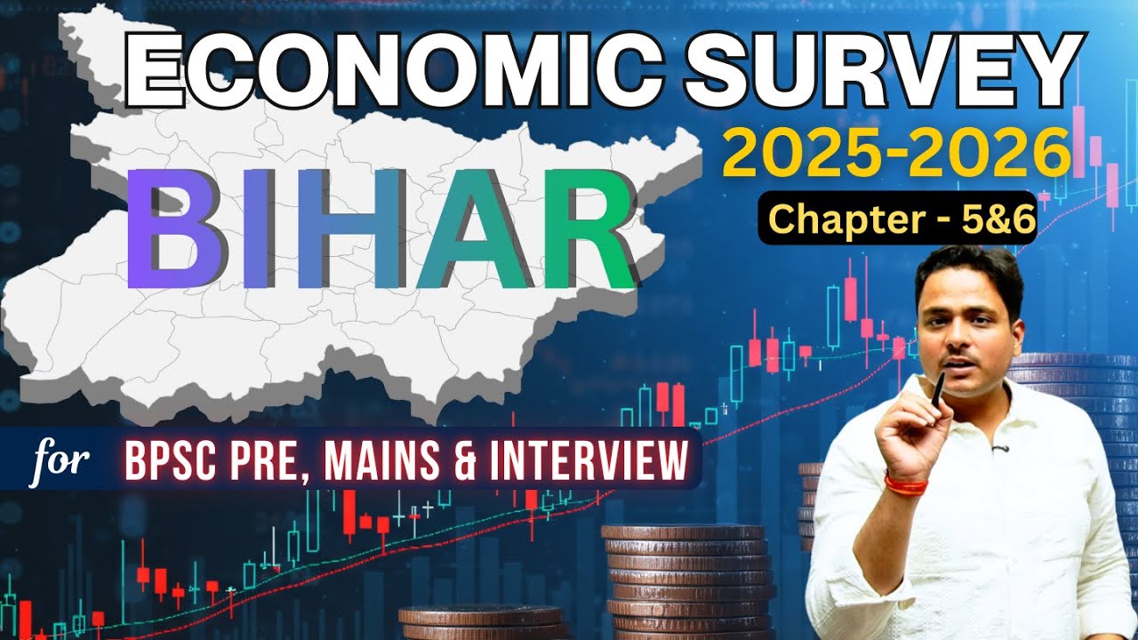 Bihar Economic Survey | Chapter 5 & 6 | Important for BPSC Pre, Mains & Interview