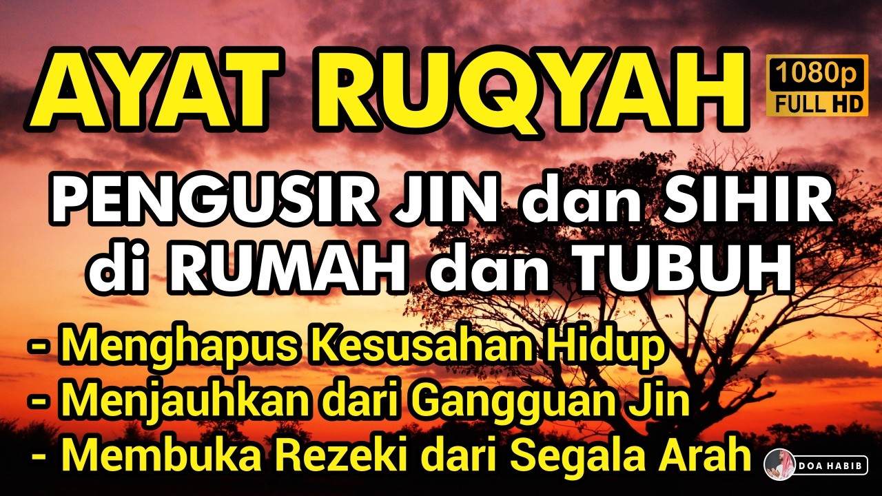 AYAT RUQYAH PENENANG HATI DAN FIKIRAN, PEMBUKA REZEKI DAN PENGUSIR SETAN