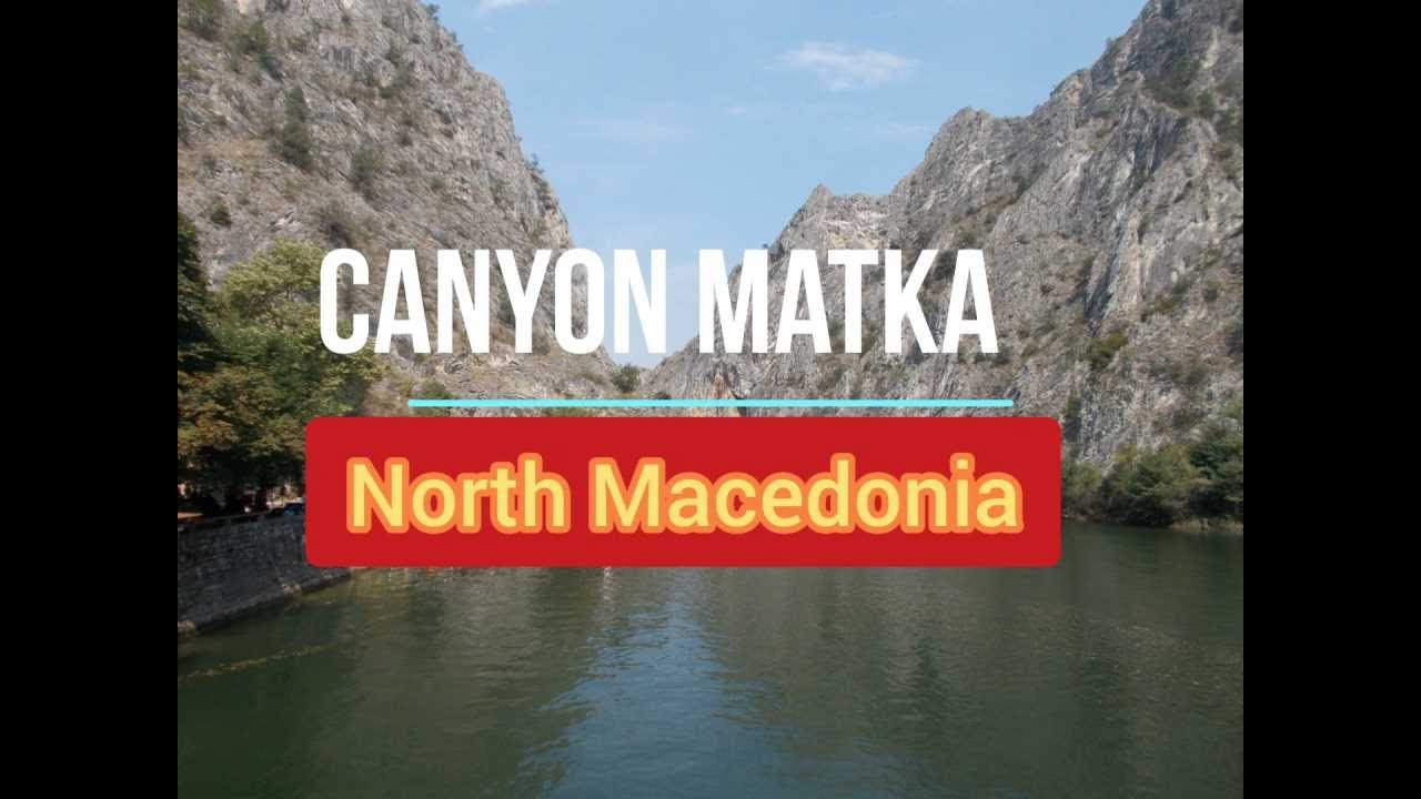 Canyon Matka North Macedonia - Матка