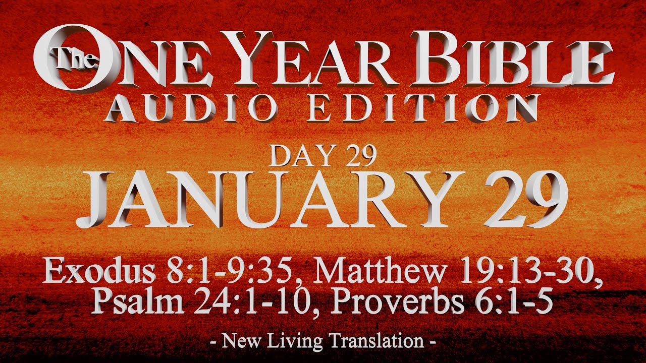 Day 29 | January 29 | One Year Bible Audio | Ex 8-9, Matt 19, Ps 24, Prov 6