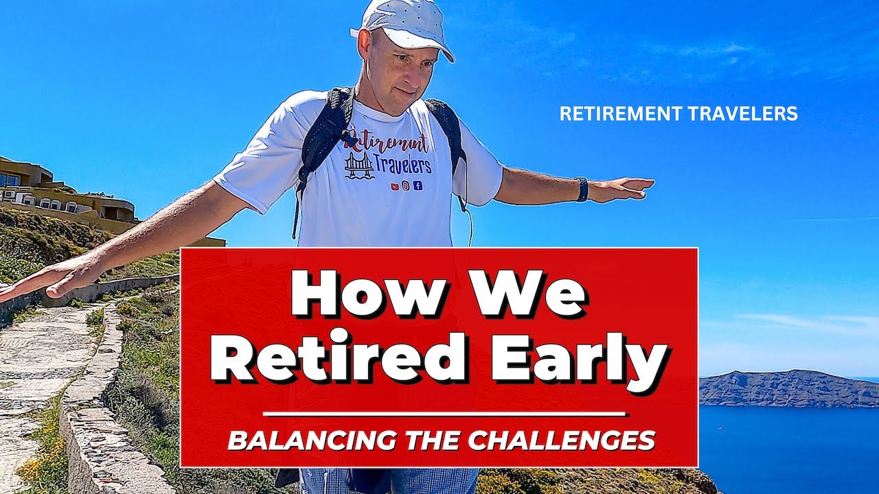 Retire Early: How We Did It & What to Know about Early Retirement