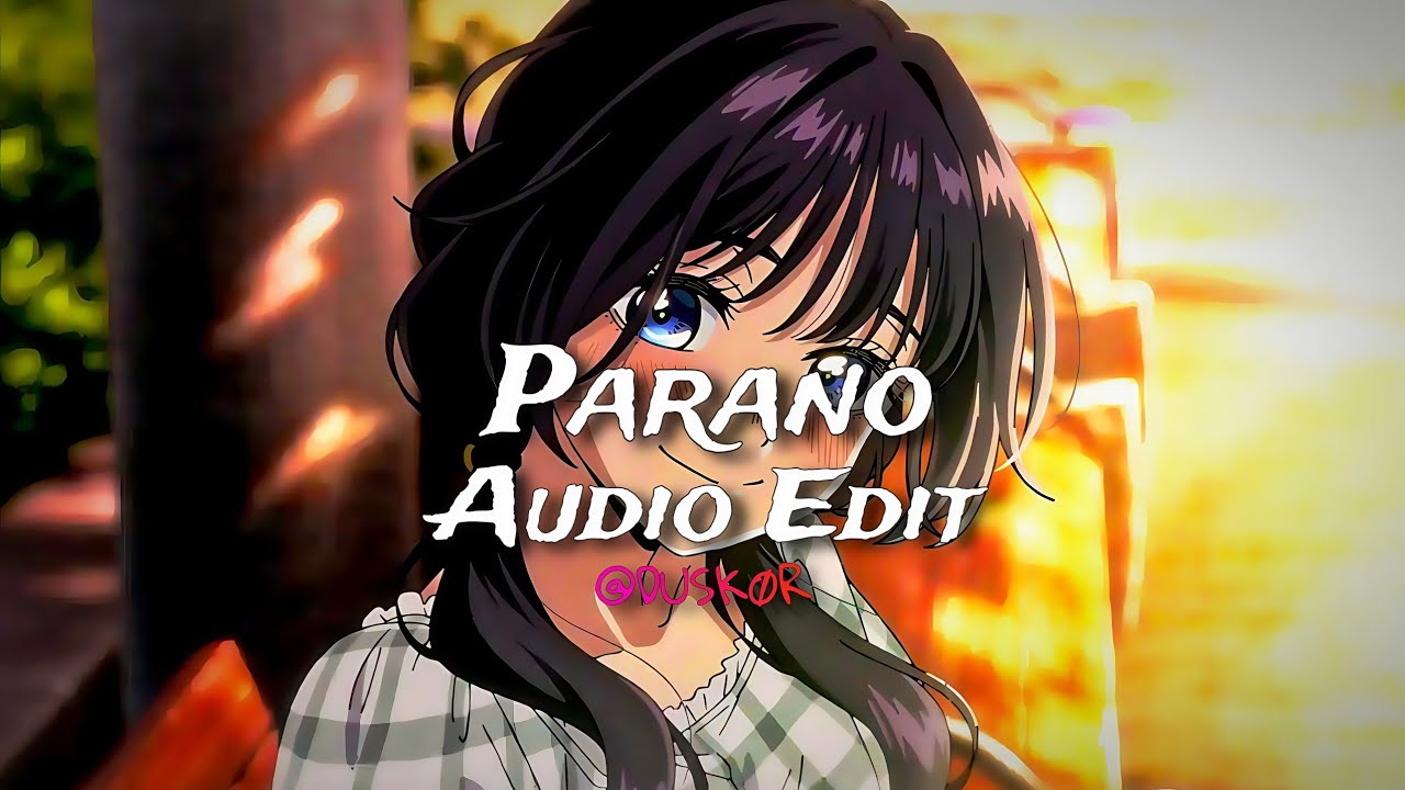 Parano - [Edit Audio]