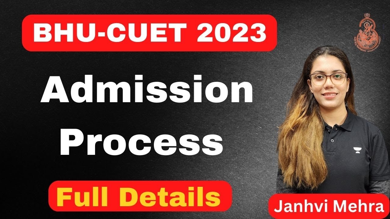 BHU Admission Process | BHU CUET 2023 Admission Process | Janhvi Mehra