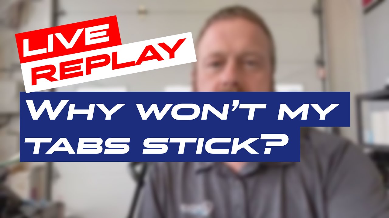Why won't your tabs stick?