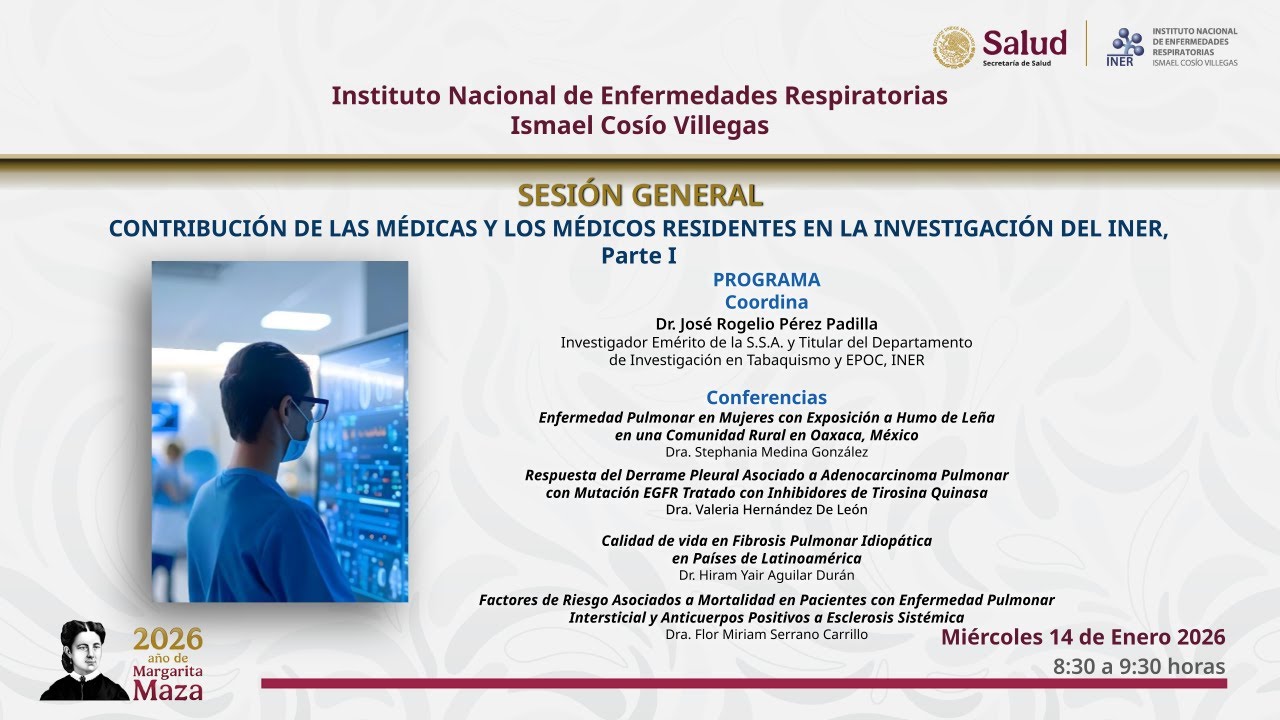 SESIÓN GENERAL: CONTRIBUCIÓN DE LAS MÉDICAS Y LOS MÉDICOS RESIDENTES EN LA INVESTIGACIÓN DEL INER