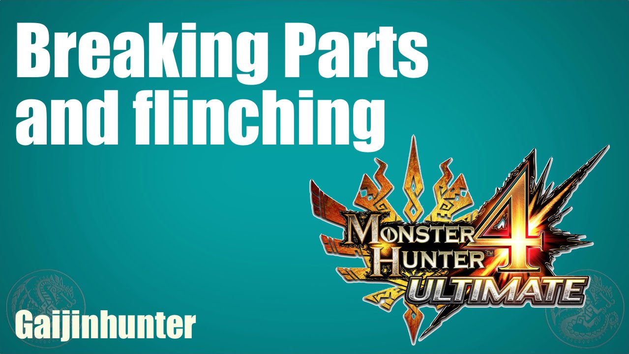 MH4U: Breaking Parts