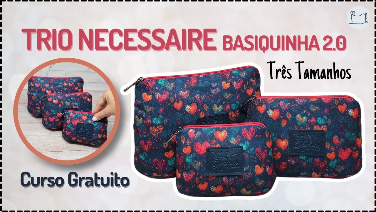 Trio Necessaire Basiquinha 2.0 | Costura Criativa para Iniciantes
