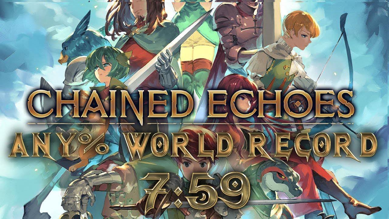 Chained Echoes Any% Speedrun 7:59