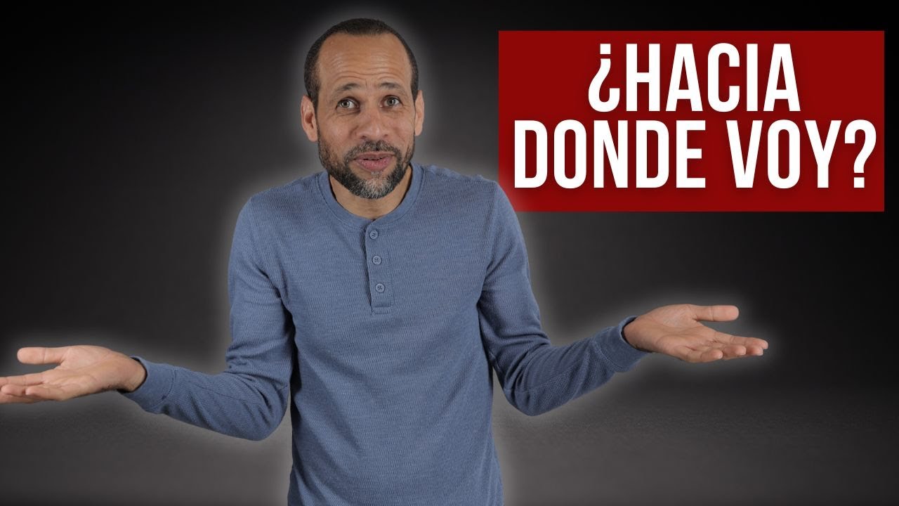 &iquest;Hacia d&oacute;nde voy?