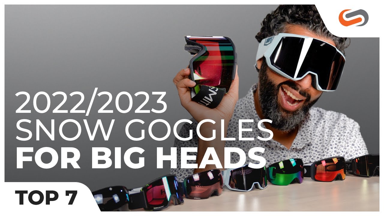 The Best Snow Goggles for  B I G  Heads