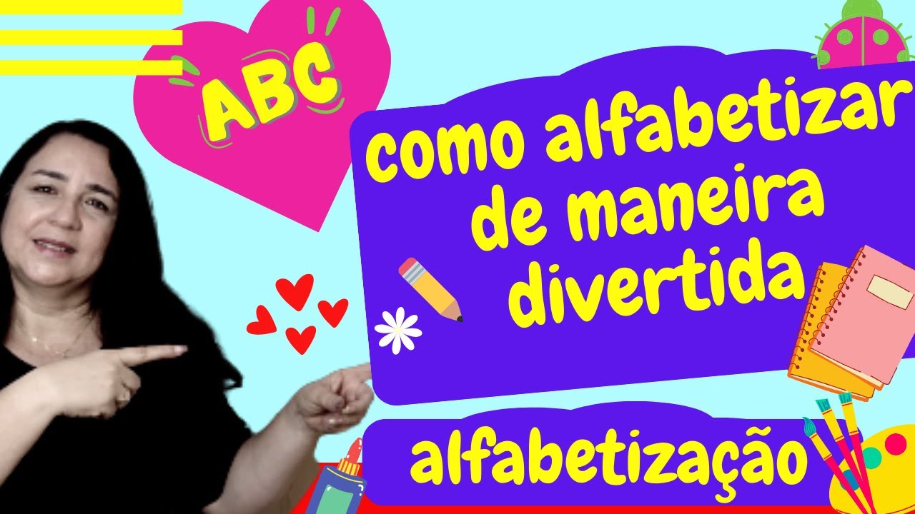 🟡 COMO ALFABETIZAR DE MANEIRA DIVERTIDA - Educação Infantil