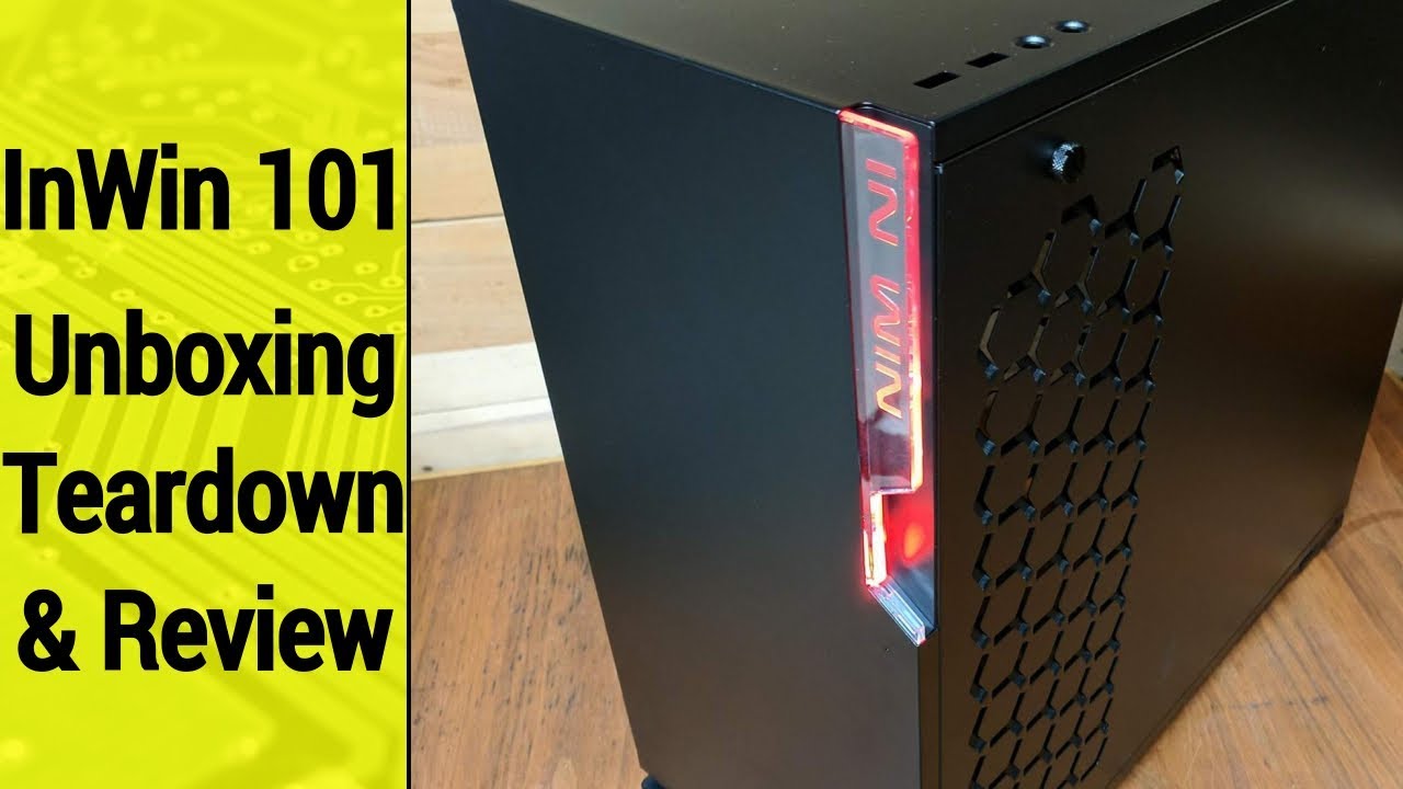 InWin 101 Unboxing, Teardown  & Review!