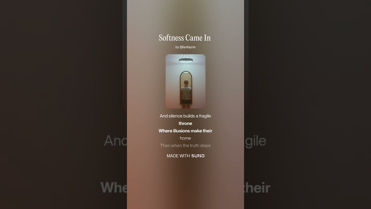 Softness Came In (version 1) Created by Lani Layne