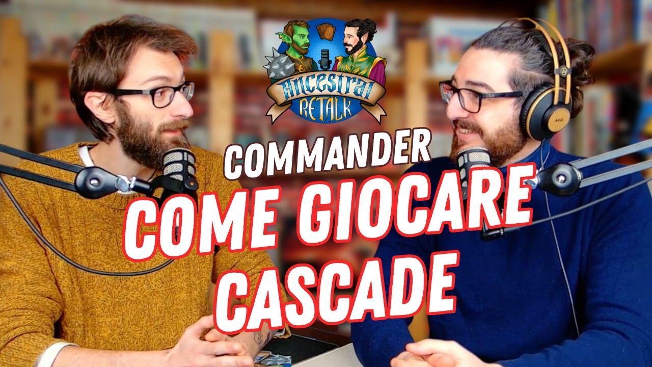 CASCADE NON FUNZIONA COME PENSI! - Guida al Commander - Magic the Gathering EDH