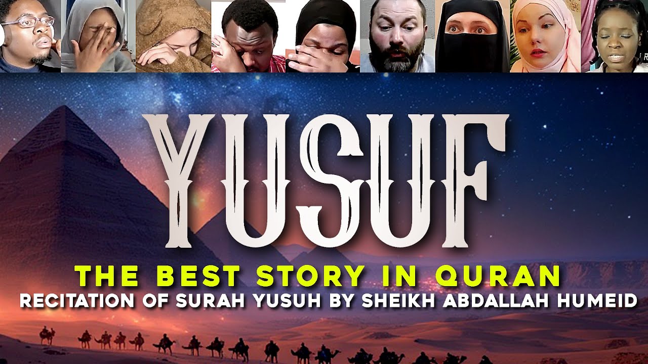 9 Reactors (Muslim & Non‑Muslim) React to Surah Yusuf | The Best & Most Touching Qur&rsquo;an Story
