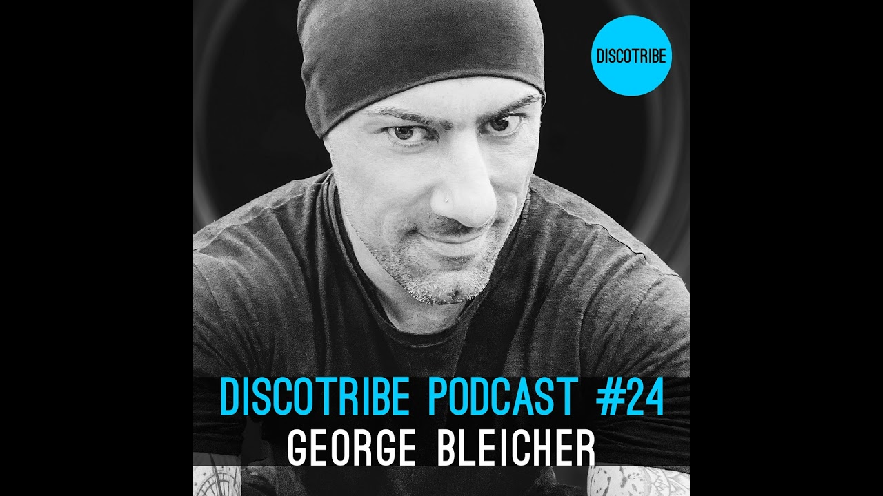 DISCOTRIBE PODCAST 24 by George Bleicher