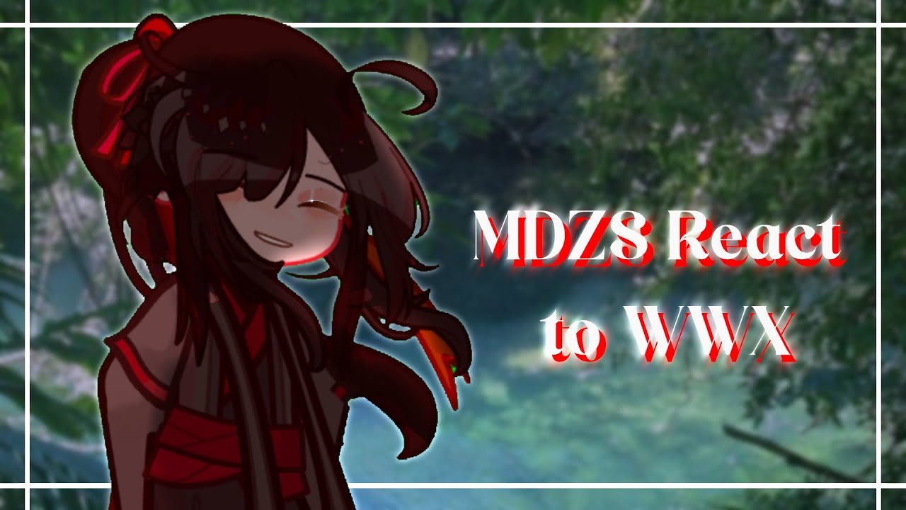 *⁠･⁠｡ﾟMDZS React to wei wuxian/past \\ angst \\ gacha reacts