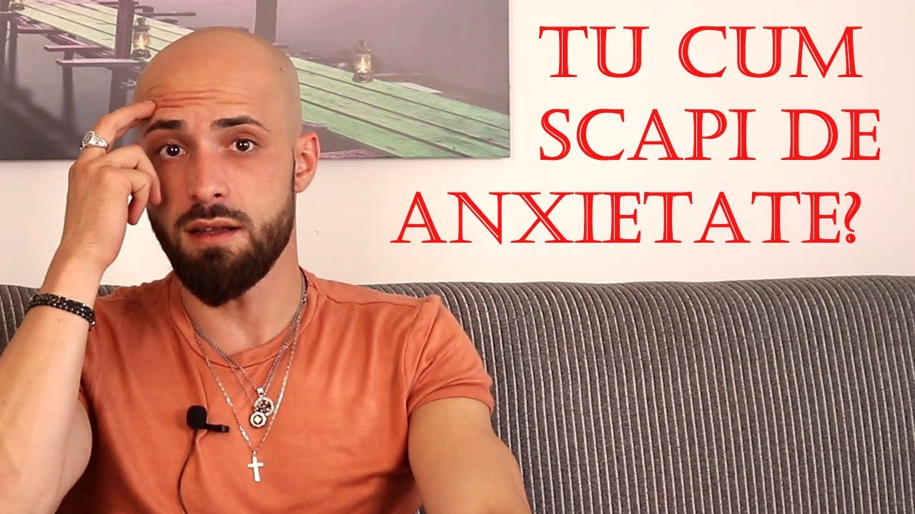 Cum sa scapi de anxietate si de depresie?
