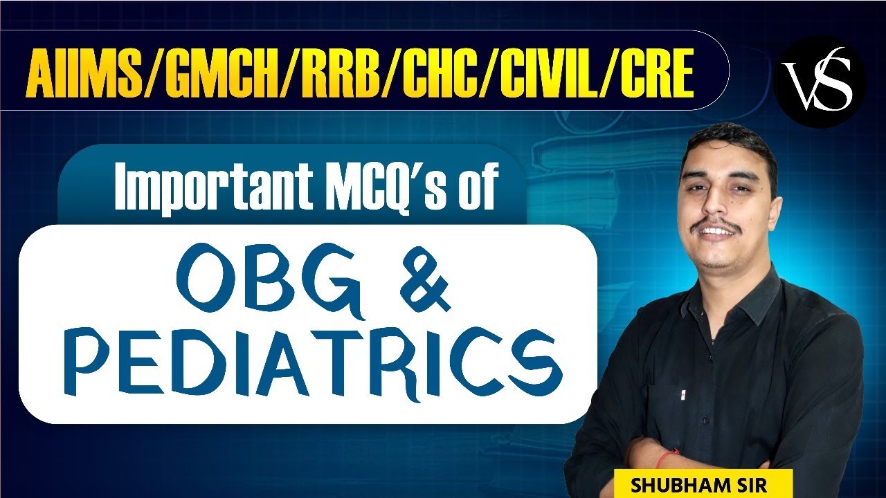 OBG & PEDIATRICS MCQS SESSION WITH SHUBHAM SIR PART - 09 | CRE-ESIC/AIIMS/GMCH/RRB/CHC/CIVIL