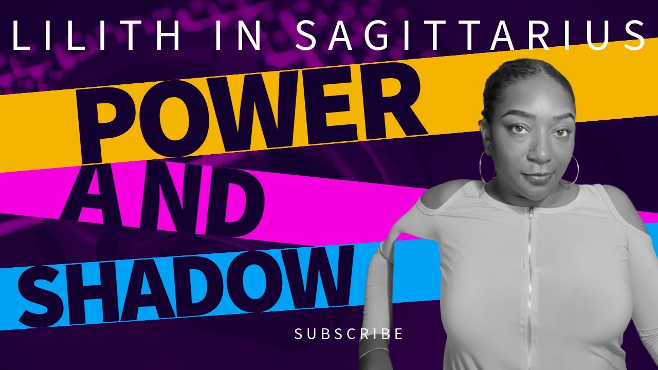 Why Your Lilith in Sagittarius Shadow Limits You in Ways That You Don’t Know About 