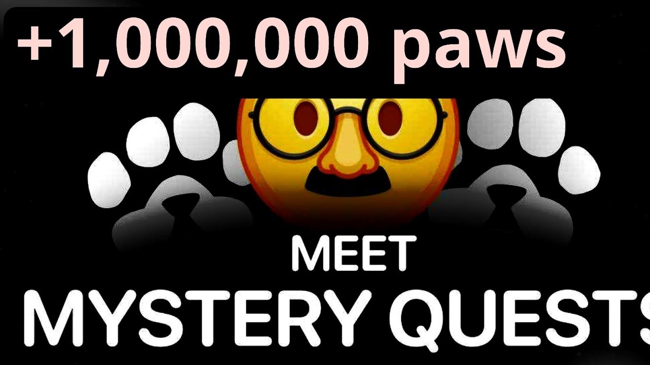 PAWS New 1M Mystery Quest // How to complete paws mystery quest / 1, 000,000 Paws Rewads Quest.
