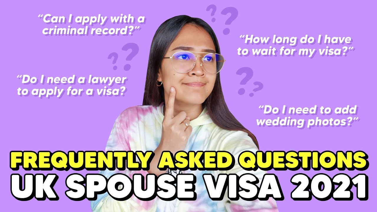 UK SPOUSE VISA 2021 | Frequently Asked Questions