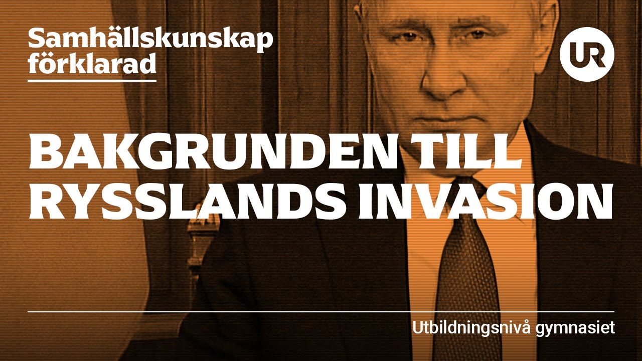 Bakgrunden till Rysslands invasion | SAMHÄLLSKUNSKAP FÖRKLARAD | Gymnasiet