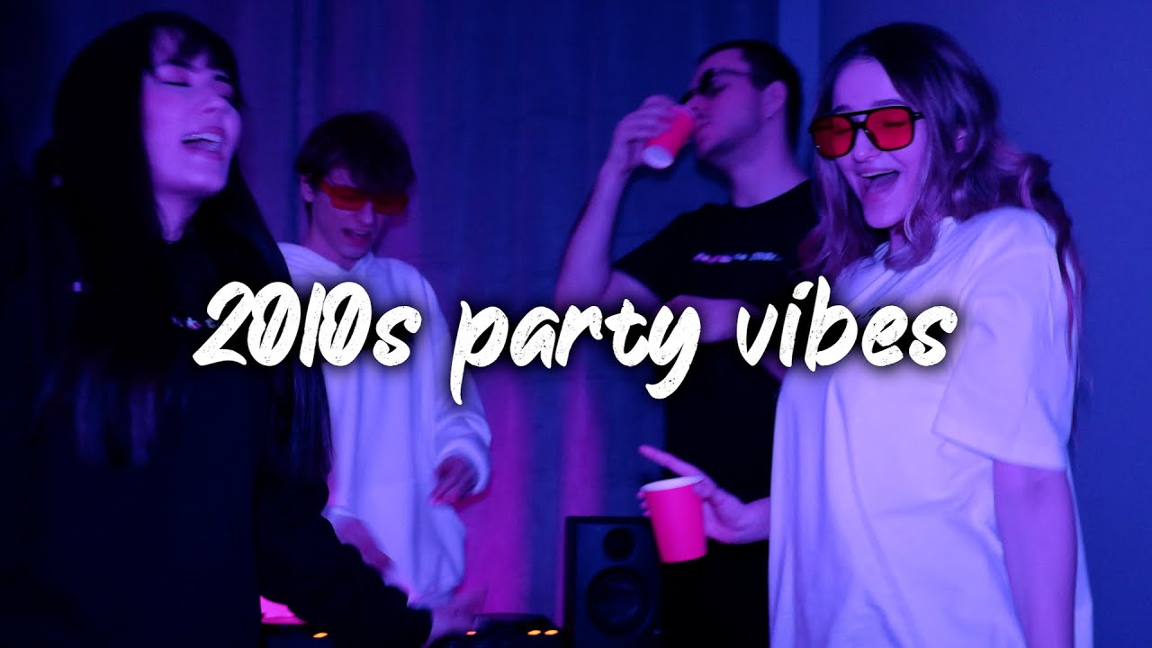 2010s party vibes ~nostalgia club playlist