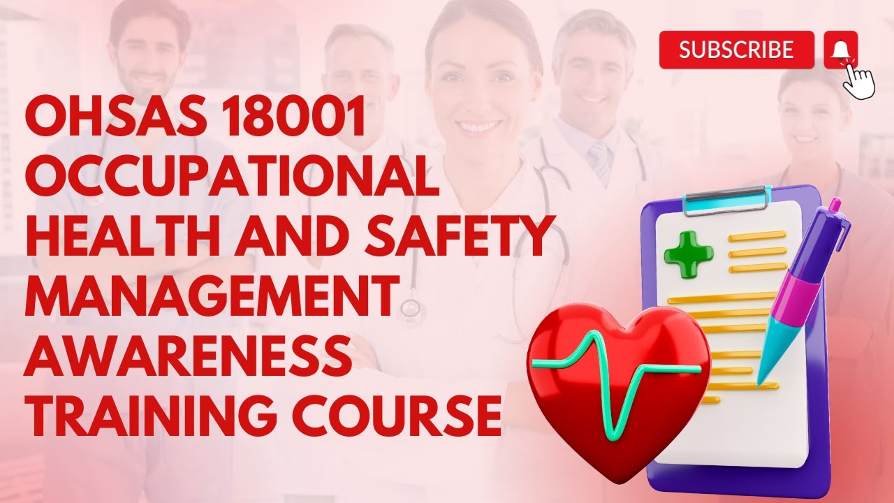 OHSAS 18001 Occupational Health and Safety Management Awareness Training Course