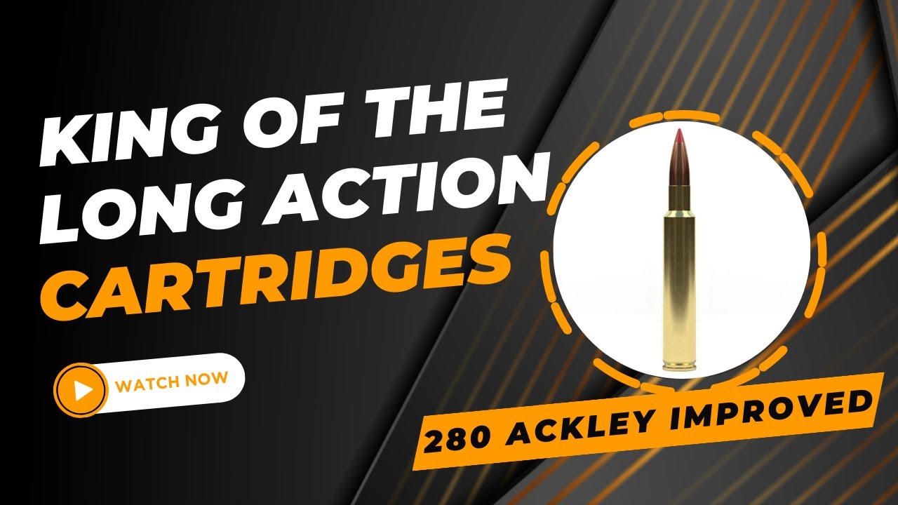 Is the 280 Ackley Improved the best long action cartridge?
