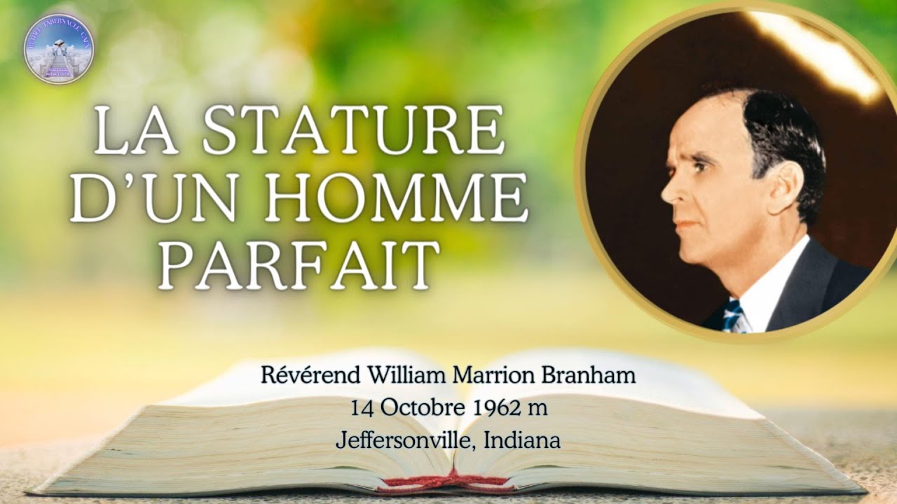 La Stature d'un homme parfait, William Marrion Branham, 62-1014M