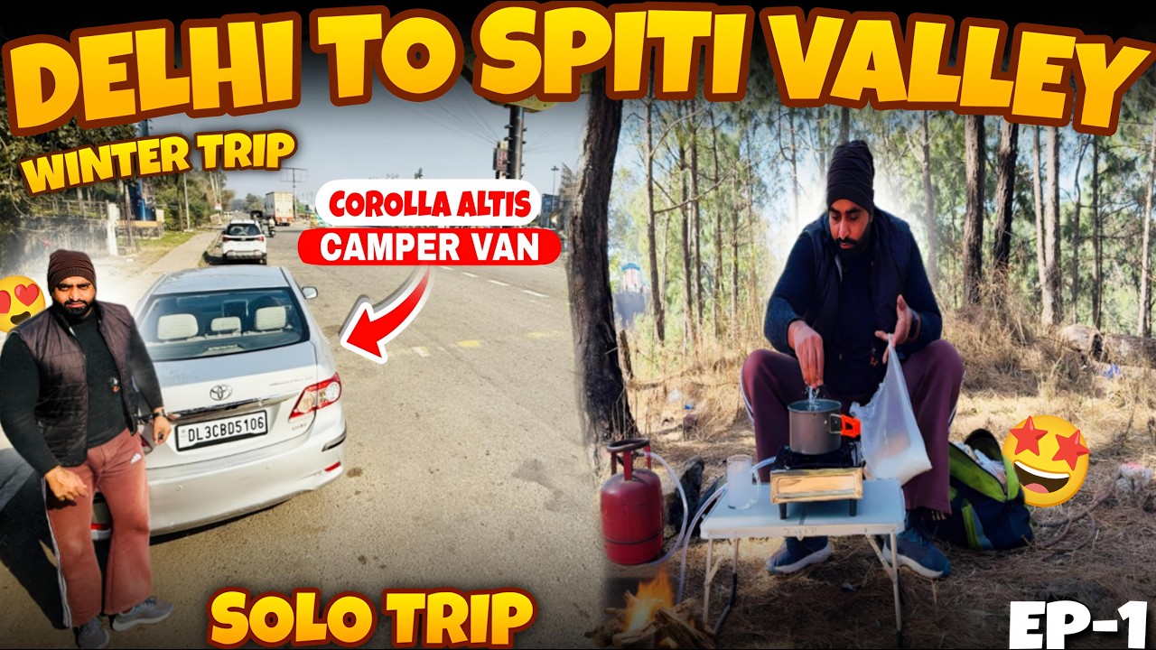 EP-1 निकल गए अपने सफर की तरफ  || Delhi to Spiti Winter Solo Trip || By Road on my Altis Camper Van 🚗