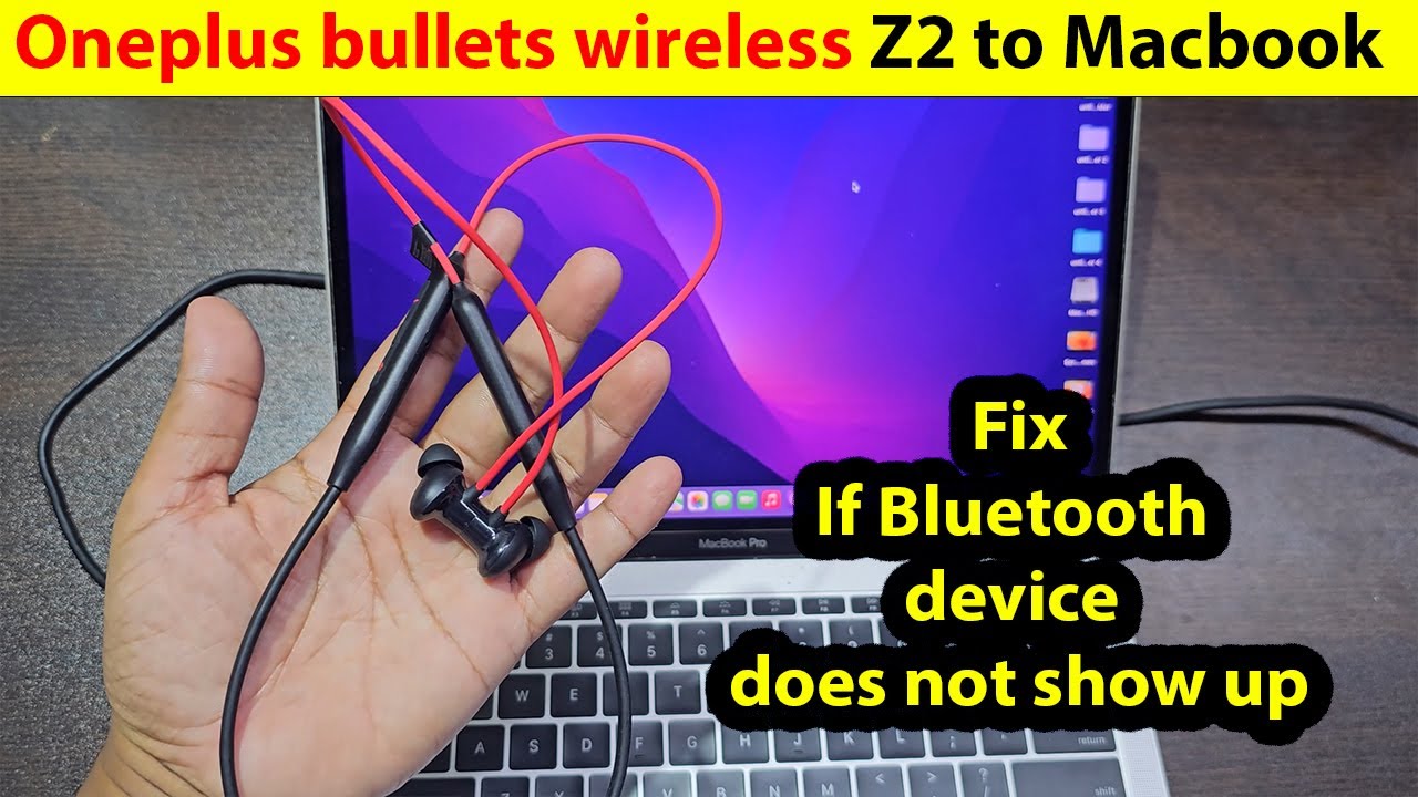 How to connect oneplus bullets wireless z2 to macbook