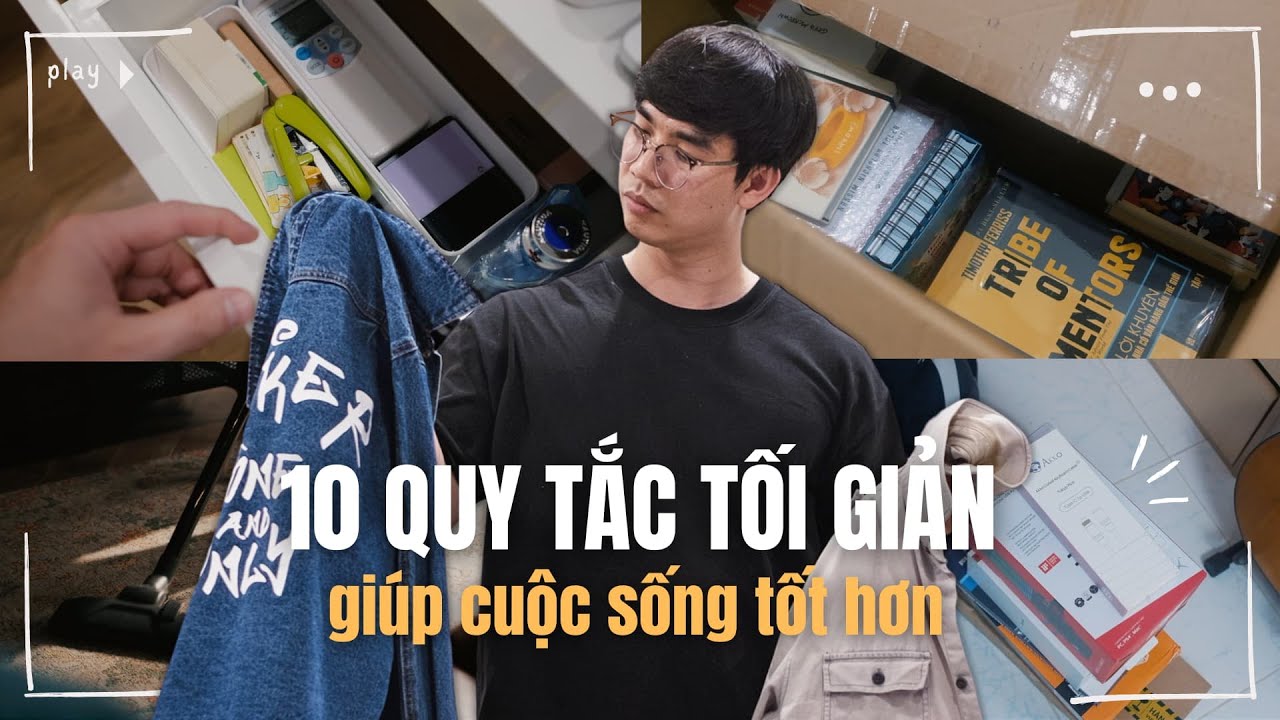 10 Quy Tắc Tối Giản Gi&uacute;p Cải Thiện Chất Lượng Cuộc Sống (D&ugrave; Bạn Kh&ocirc;ng Phải L&agrave; Người Tối Giản)