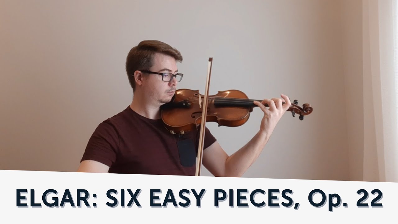 Elgar: Six Very Easy Pieces in the 1st Position, Op. 22