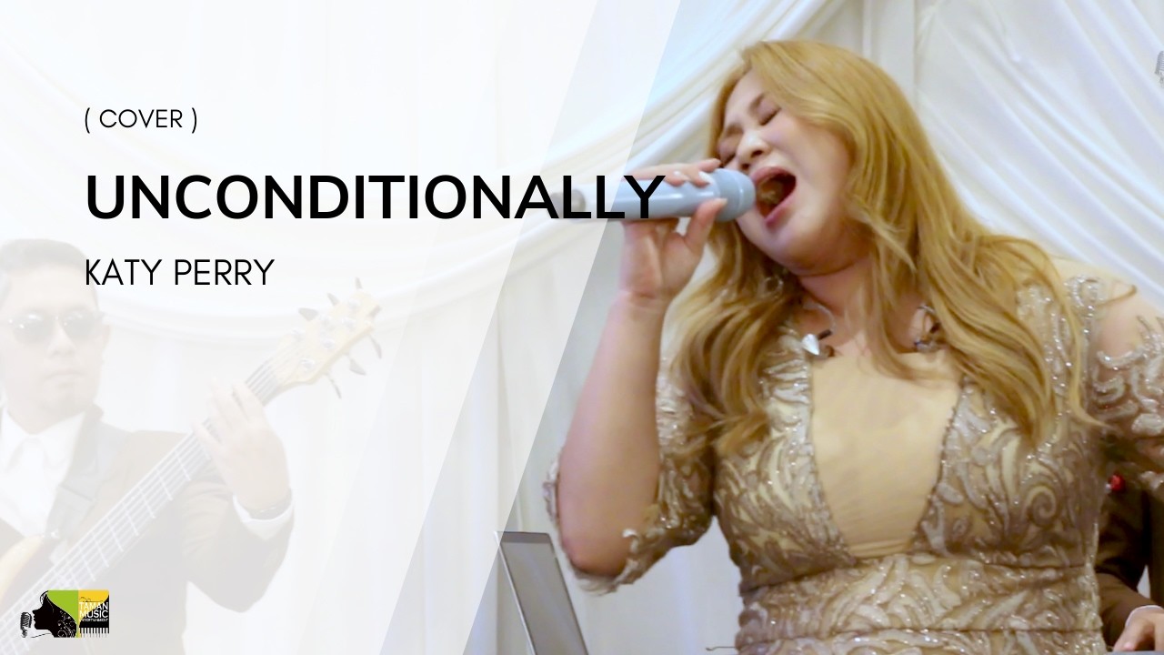 Katy Perry - Unconditionally ( COVER BY TAMAN MUSIC ENTERTAINMENT ) AT BIRAWA