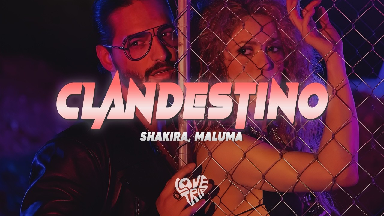 Shakira, Maluma - Clandestino (Letra/Lyrics)