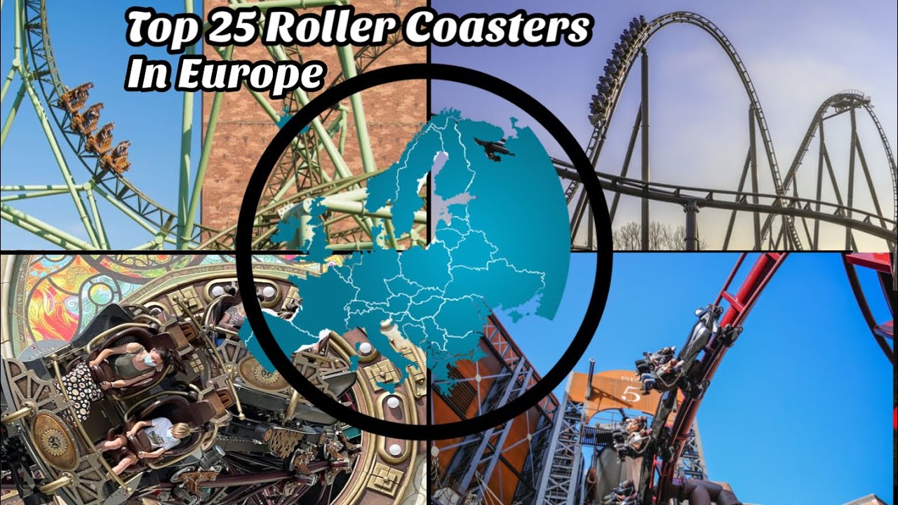 Top 25 Roller Coasters In EUROPE (2022)