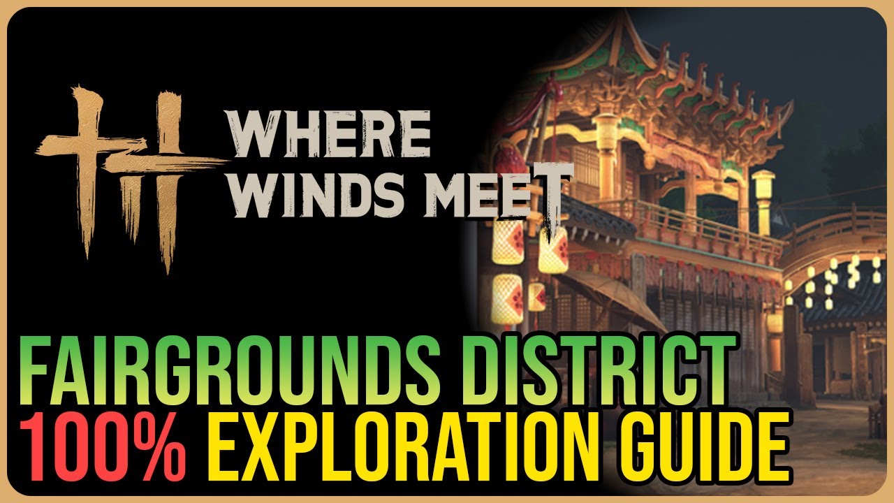 Fairgrounds 100% Exploration &ndash; Where Winds Meet