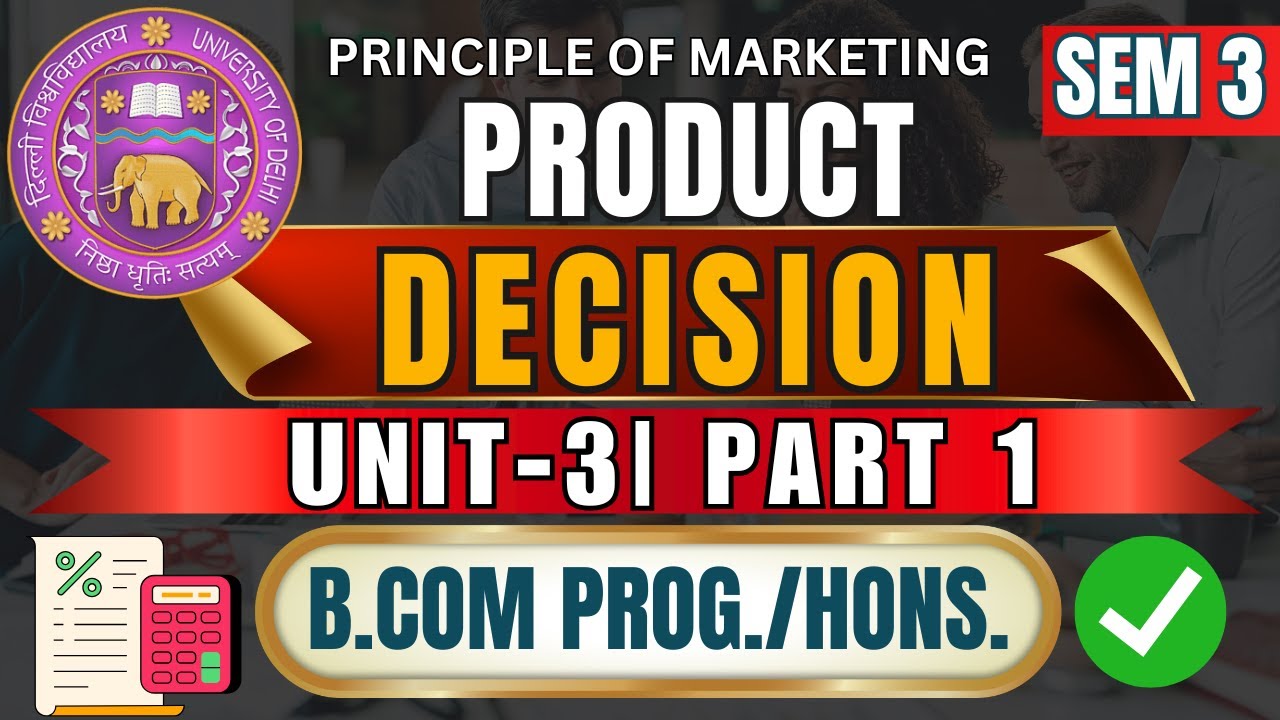 Principles of Marketing Unit 3 Part 1 | Product Decision | BCom Hons Semester 3 DU | DU SOL