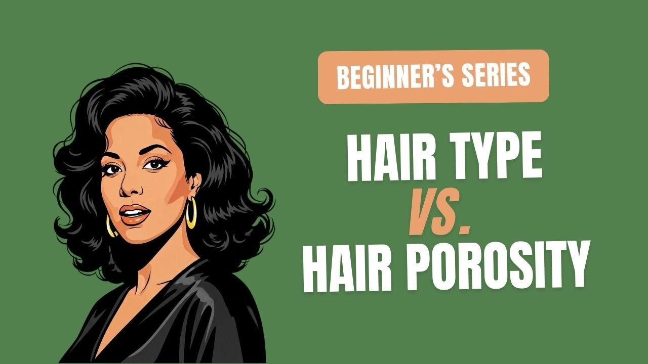 Hair Type vs Porosity: What Each One Is Actually For