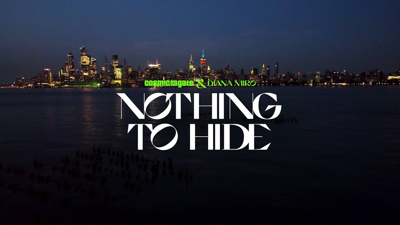 Cosmic Gate & Diana Miro - Nothing To Hide (Official Music Video)