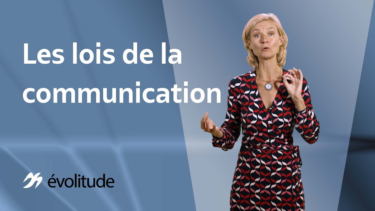 Les lois de la communication - Mieux communiquer au travail