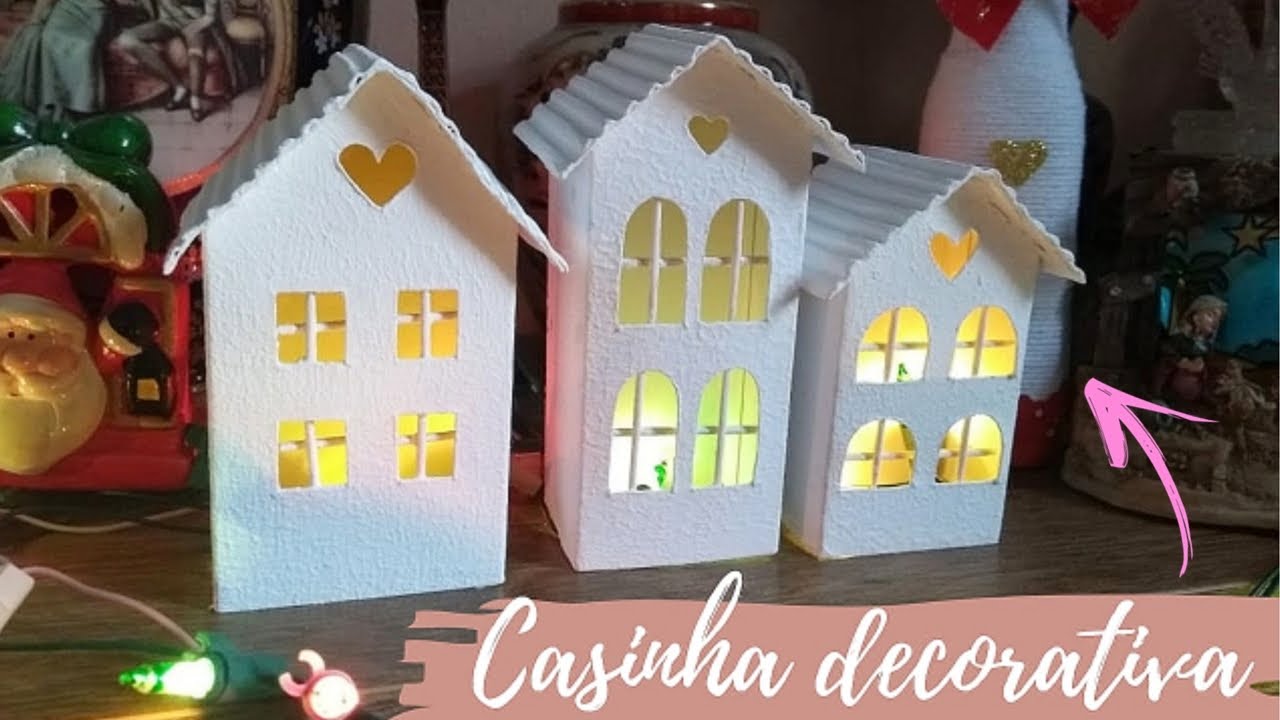 CASINHAS DECORATIVAS / DECOR NATAL /LUMINÁRIAS